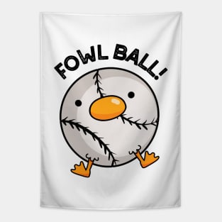 Fowl Ball Funny Sports Pun Tapestry