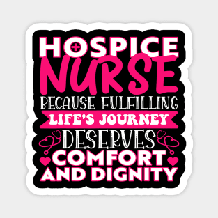 Hospice Nurse Because Fulfilling Lifes Journey RN Nurses Magnet