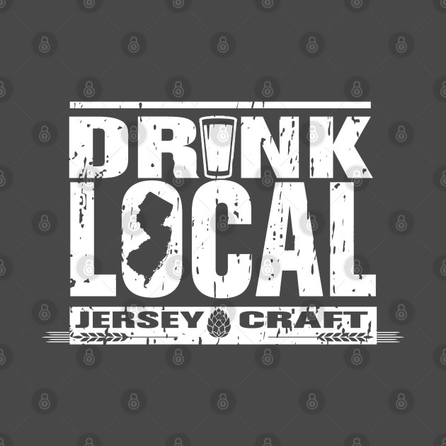 2 Sided NJ DRINK LOCAL by ATOMIC PASSION