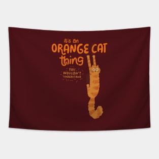 It's an Orange Cat Thing - You Wouldn't Understand Tapestry