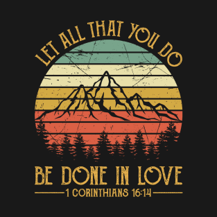 Vintage Christian Let All That You Do Be Done In Love T-Shirt