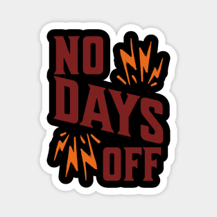 No Days Off Magnet