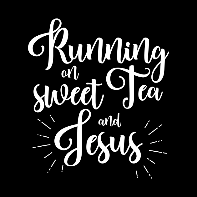 Sweet Tea and Jesus by AwesomeApparel