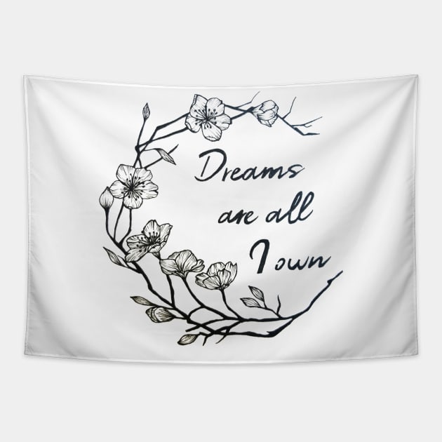 Dreams are all I own Tapestry by ZuskaArt