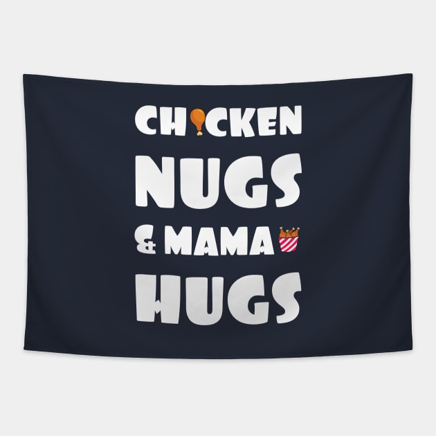 Chicken nugs & mama hugs Tapestry by GloriaArts⭐⭐⭐⭐⭐