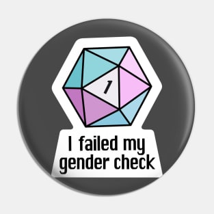 NEW! I failed my gender check (Trans) Pin