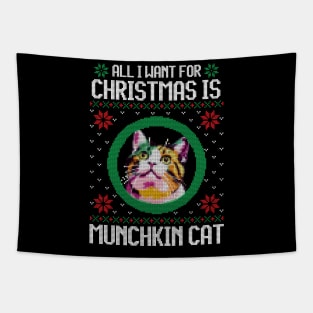 All I Want for Christmas is Munchkin Cat - Christmas Gift for Cat Lover Tapestry