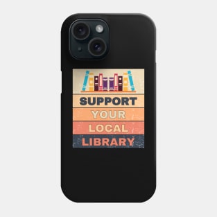 Vintage support your local library Phone Case