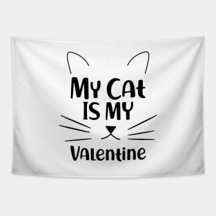 Cat - My Cat is my valentine Tapestry