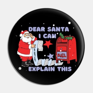 Dear Santa I can Explain This Pin