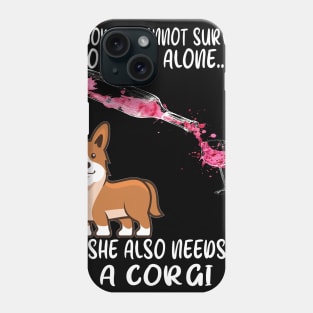 A Woman Cannot Survive On Wine Alone (294) Phone Case