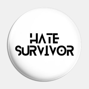 Hate survivor Pin