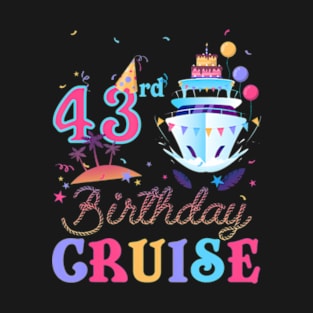 43rd Birthday Cruise Vacation Squad 2024 43 Years Old Bday T-Shirt