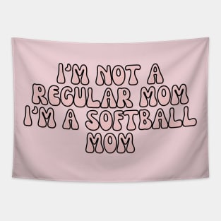 I'M NOT A REGULAR MOM I'M A SOFTBALL MOM Tapestry