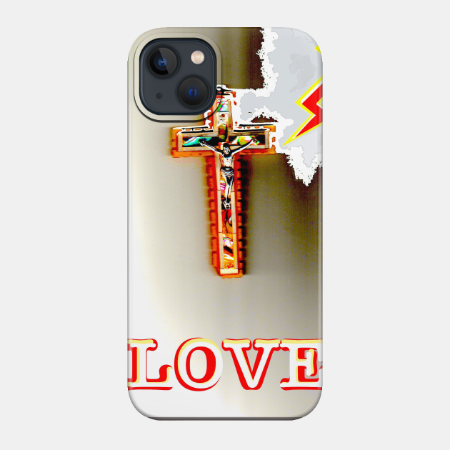 The Love Cross - Religion - Phone Case