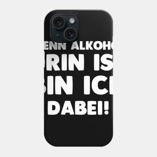 Wenn Alkohol Drin Ist Lustiges Mallorca Party  Bier Saufen Phone Case