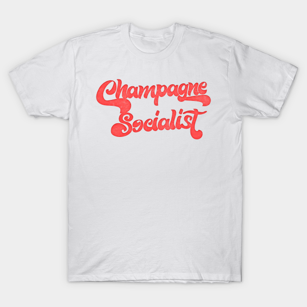Champagne Socialist /// Retro Humorous Socialism Design - Socialist - T-Shirt
