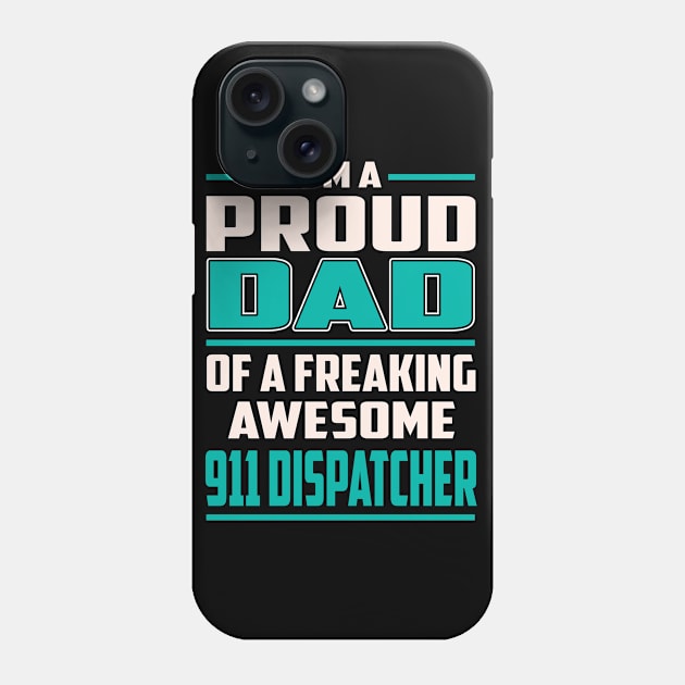 Proud DAD 911 Dispatcher Phone Case by Rento