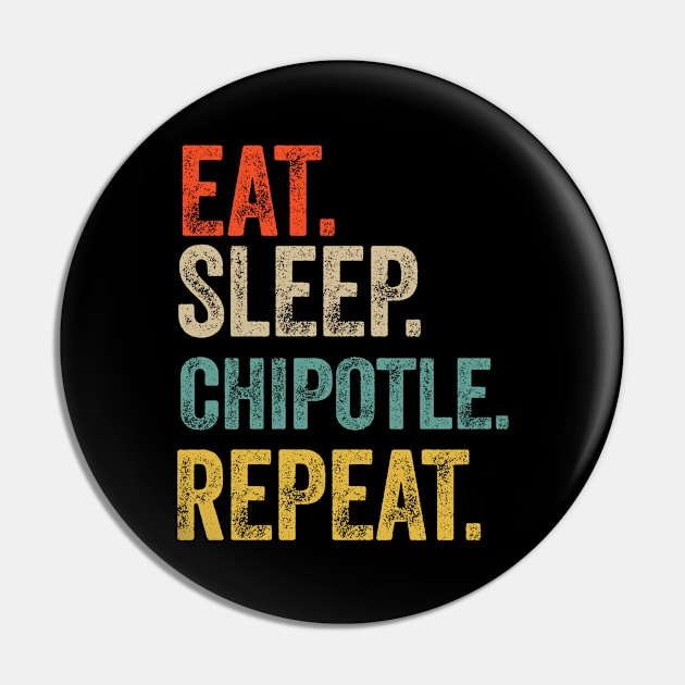 Eat sleep chipotle repeat retro vintage Pin by Lyume