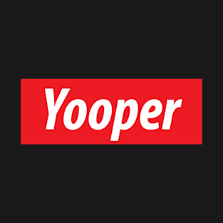 ​'Yooper' Upper Peninsula of Michigan, USA slang white text on a red background T-Shirt