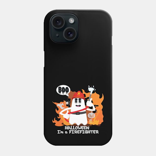 BOO Firefighter dressed as a GHOST - Funny Halloween Ghost Phone Case by ArtProjectShop