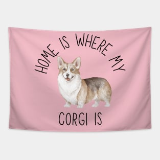 Home is Where My Pembroke Welsh Corgi Is Dog Breed Watercolor Tapestry