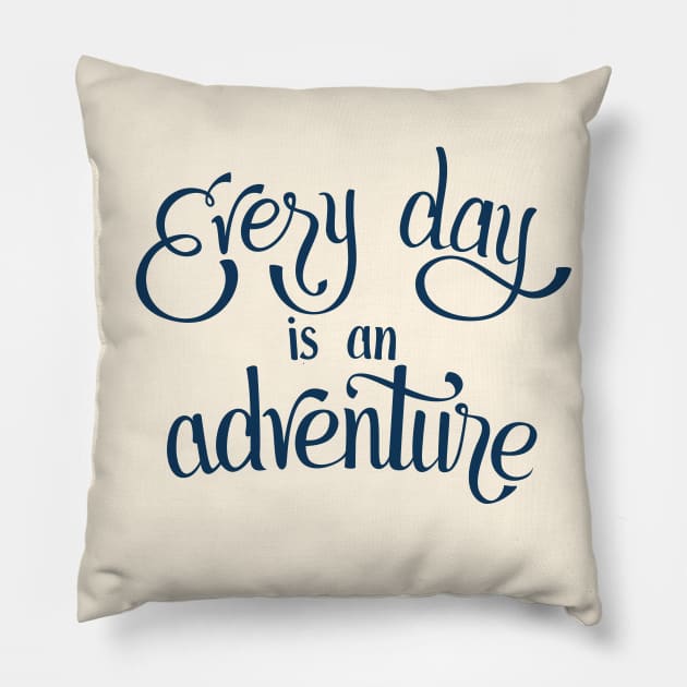 Every Day is an Adventure Pillow by Nathan Watkins Design