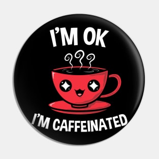 I'm Caffeinated I Pin