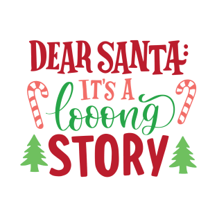 Dear Santa It's a Long Story Funny Christmas Quote T-Shirt