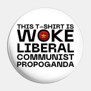 Woke Liberal Communist Propoganda Pin