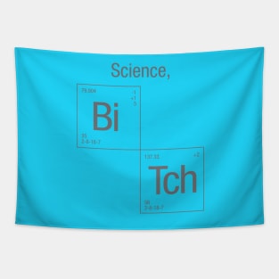 Science, bitch! Tapestry