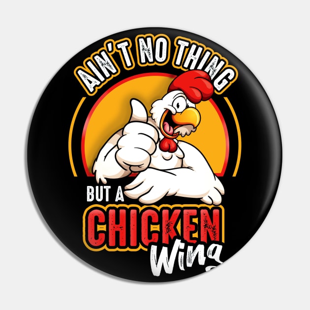 Ain't No Thing But A Chicken Wing Pin by Alema Art