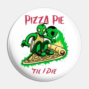Pizza Pie Til I Die Pin