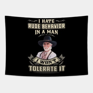 I hate rude behavior in a man Tapestry