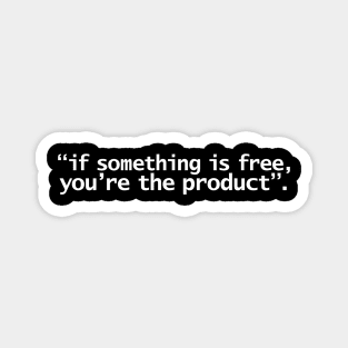 If Something is Free Quote Typography Magnet