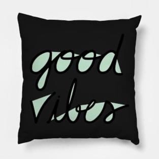 Good Vibes ~ mint Pillow