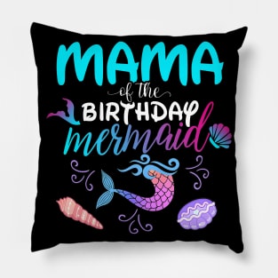 Mama Of The Birthday Mermaid Matching Family Pillow