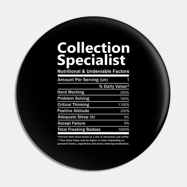 Collection Specialist T Shirt - Nutritional and Undeniable Factors Gift Item Tee Pin by Ryalgi