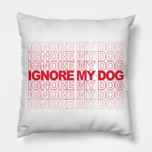 Ignore my Dog Trainer Funny Service Dog Training Class K9 Pillow