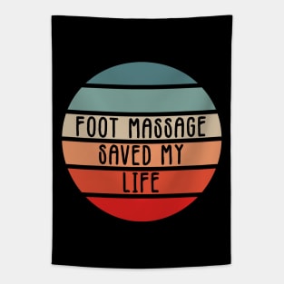 Foot Massage Saved My Life Funny Reflexology saying for therapists Tapestry