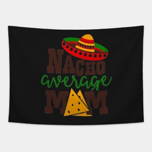 Nacho Average mom, Great Gift Idea Tapestry