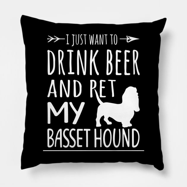 Drink Beer & Pet My Basset Hound Pillow by schaefersialice