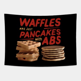 waffles are just pancakes with abs Tapestry