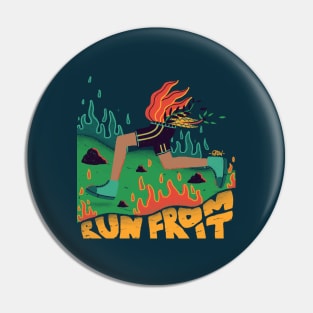 Run from it Pin