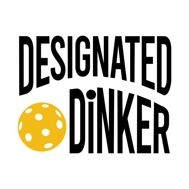 Funny Pickleball Pun Designated Dinker Black by whyitsme