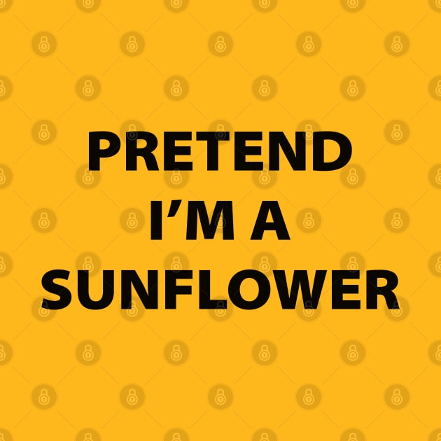 Pretend I'm A Sunflower by inotyler