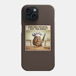 You say potato... Phone Case