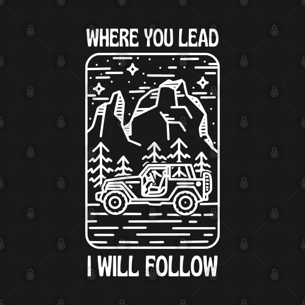 Where You Lead I Will Follow - Car - Outdoors - Black - Gilmore by Fenay-Designs