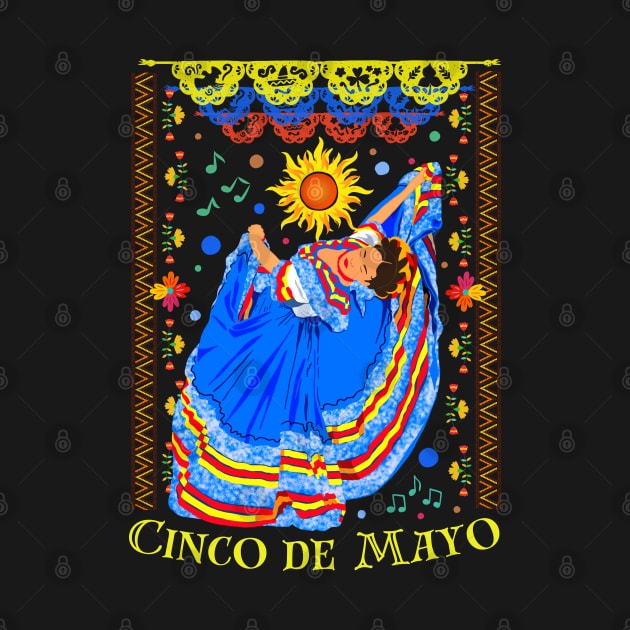 Cinco De Mayo - Folklorico Dancer by Mahaniganz