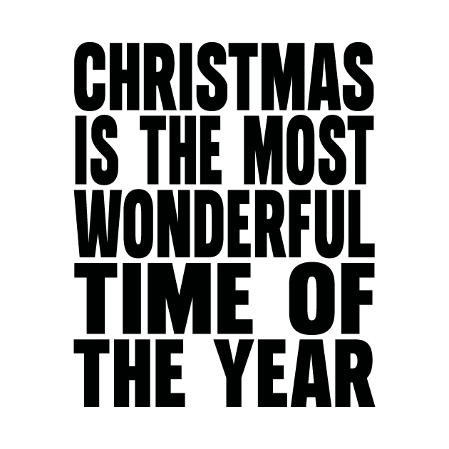 Christmas is the most wonderful time of the year by Evergreen Tee